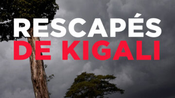 Afrique rescapesdeKigali