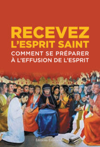 Recevez l'Esprit Saint, nouveau parcours pour préparer l'effusion de l'Esprit Recevez L Esprit Saint 05