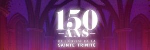 La Trinité fête ses 150 ans 150 ans Trinite bandeau 1