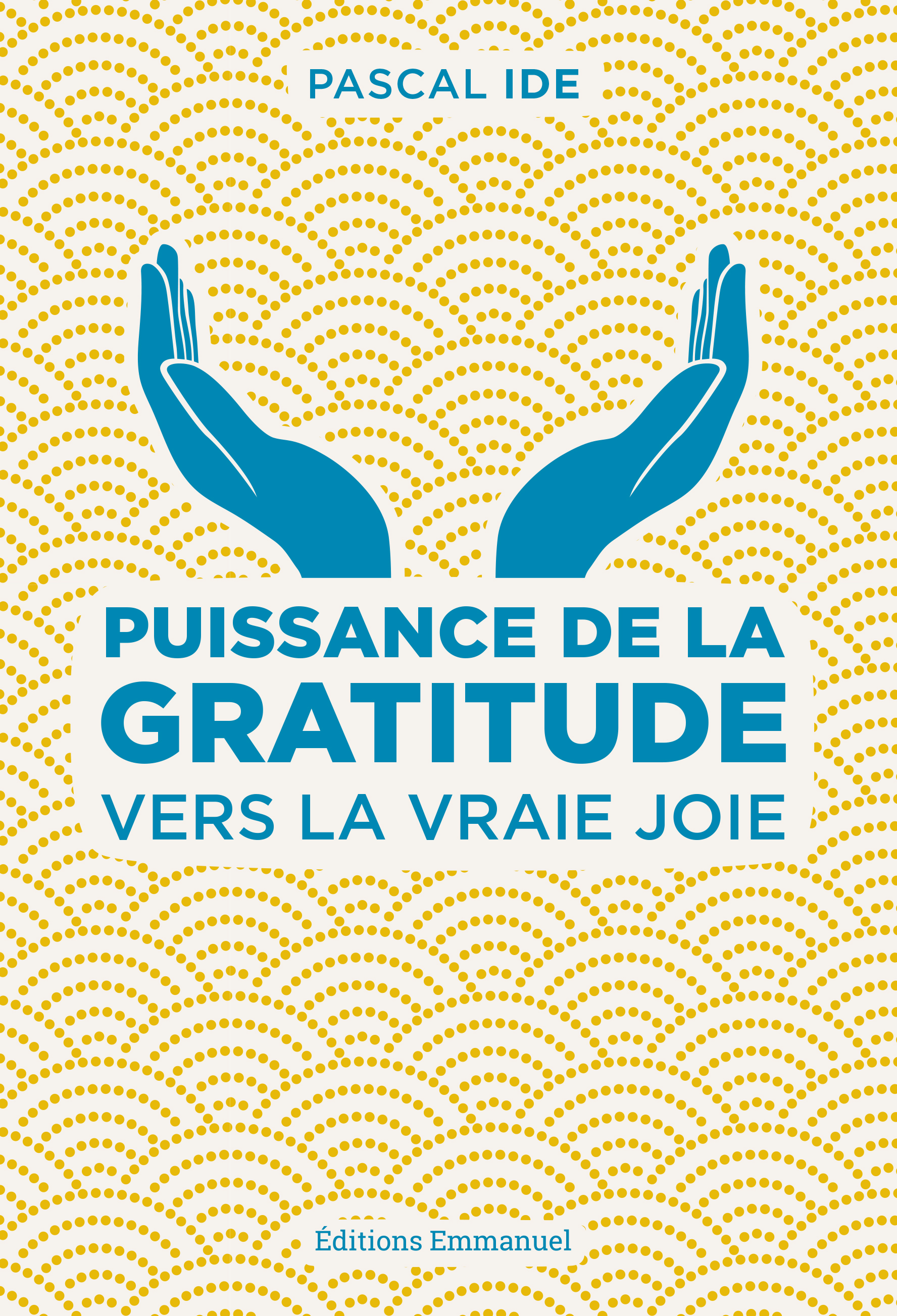 7 jours pour entrer dans la gratitude avec le Père Pascal Ide EE Puissance de la gratitude