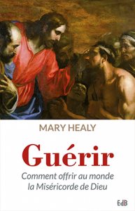 Mary Healy : Évangéliser par la puissance du Saint-Esprit Guerir Healy