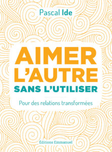 Aimer l'autre sans l'utiliser EE Aimer lautre sans lutiliser