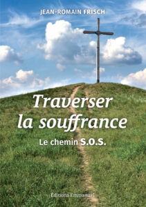 Traverser la souffrance - Le chemin SOS EE Traverser la souffrance