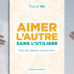 Aimer l'autre sans l'utiliser Vignette Aimer Ide