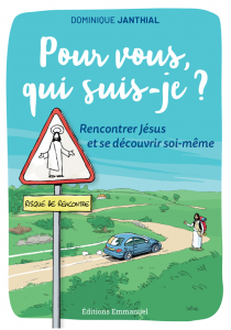 "Pour vous qui suis-je ?" Rencontrer Jésus pour devenir pleinement soi-même EE Pour vous qui suis je