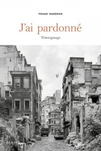 Recension du livre : J’ai pardonné, de Fouad Hassoun jai pardonne fouad hassoun