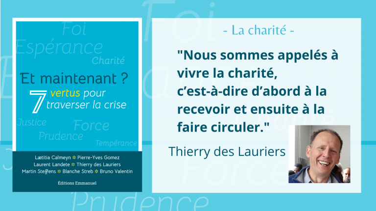 La charité, pour que circule l'amour - Thierry des Lauriers Thierry des Lauriers verbatim