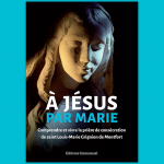 « Nous te choisissons, aujourd’hui, ô Marie » Vignette A Jesus par Marie Livre