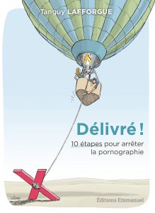 10 étapes pour arrêter la pornographie dans le livre Délivré Délivré : 10 étapes pour arrêter la pornographie - couverture du livre