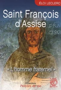 François d'Assise : petite vie du Poverello Livre st Francois Eloi Leclerc
